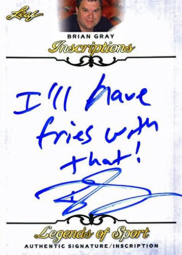 Leaf Brian Gray "Ill have fries with that" Signed 2015 Legends of Sport Card