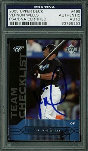 Blue Jays Vernon Wells Authentic Signed Card 2005 Upper Deck #499 PSA Slabbed