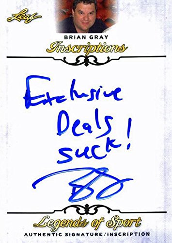 Leaf Brian Gray "Exclusive Deals Suck" Signed 2015 Legends of Sport Insc. Card