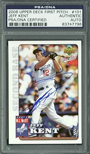 Dodgers Jeff Kent Signed Card 2006 UD First Pitch #101 PSA/DNA Slabbed #83747796