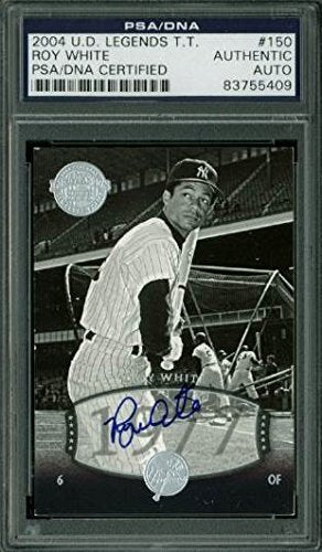 Yankees Roy White Authentic Signed Card 2004 U.D. Legends T.T. #150 PSA Slabbed