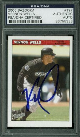 Blue Jays Vernon Wells Authentic Signed Card 2006 Bazooka #197 PSA/DNA Slabbed