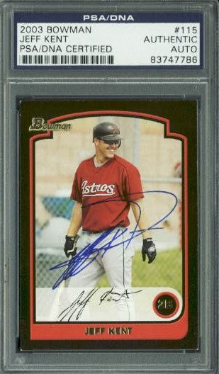 Astros Jeff Kent Authentic Signed Card 2003 Bowman #115 PSA/DNA Slabbed
