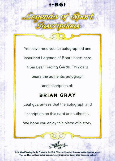 Leaf Brian Gray Authentic Signed 2015 Legends of Sport Inscrip. Card Full Name