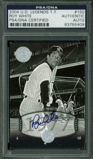 Yankees Roy White Authentic Signed Card 2004 U.D. Legends T.T. #150 PSA Slabbed