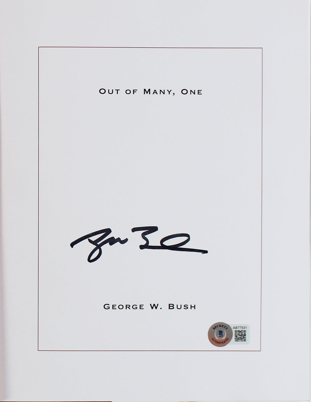 George W. Bush Signed Out Of Many, One 1st Edition Hard Cover Book BAS #AB77931