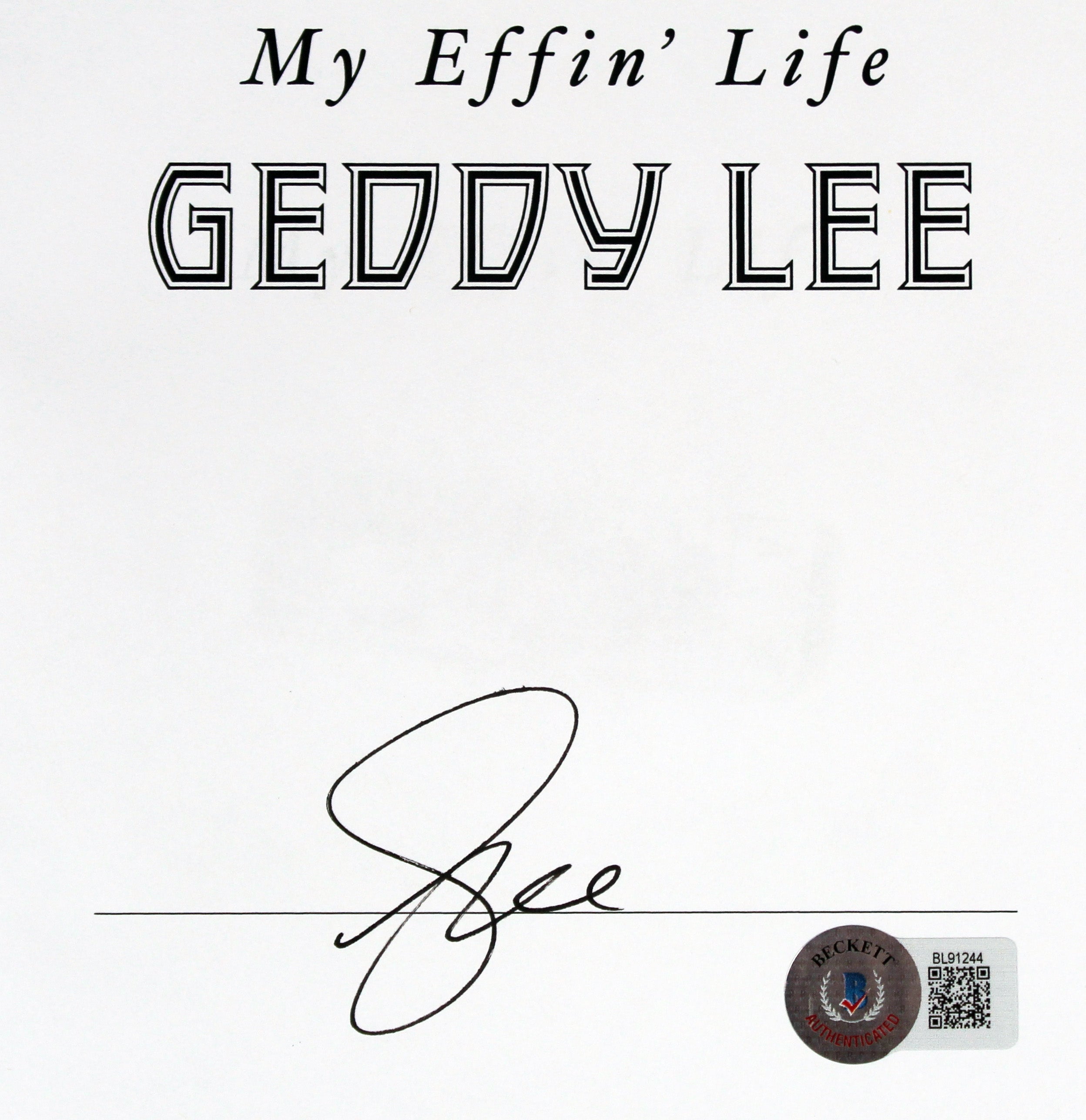 Geddy Lee Rush Authentic Signed My Effin' Life Hard Cover First Edition Book BAS