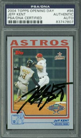Astros Jeff Kent Authentic Signed Card 2004 Topps Opening Day #96 PSA Slabbed