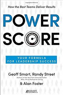 Power Score-Your Formula For Leadership Success- Book -by Smart, Street & Foster