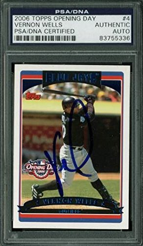 Blue Jays Vernon Wells Signed Card 2006 Topps Opening Day #4 PSA/DNA Slabbed