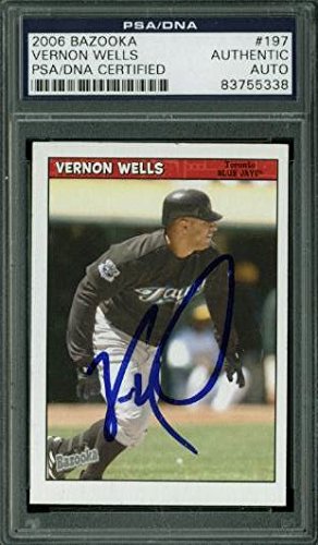 Blue Jays Vernon Wells Authentic Signed Card 2006 Bazooka #197 PSA/DNA Slabbed