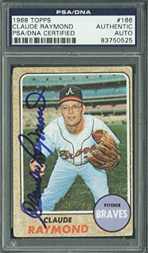 Braves Claude Raymond Authentic Signed Card 1968 Topps #166 PSA/DNA Slabbed