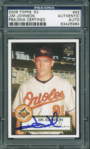 Orioles Jim Johnson Authentic Signed Card 2006 Topps '52 Rc #42 PSA/DNA Slabbed