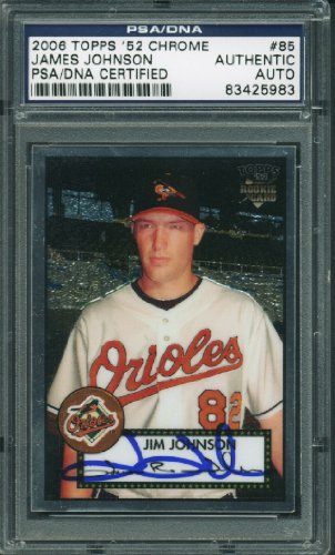 Orioles Jim Johnson Signed Card 2006 Topps '52 Chrome Rookie #85 PSA/DNA Slabbed