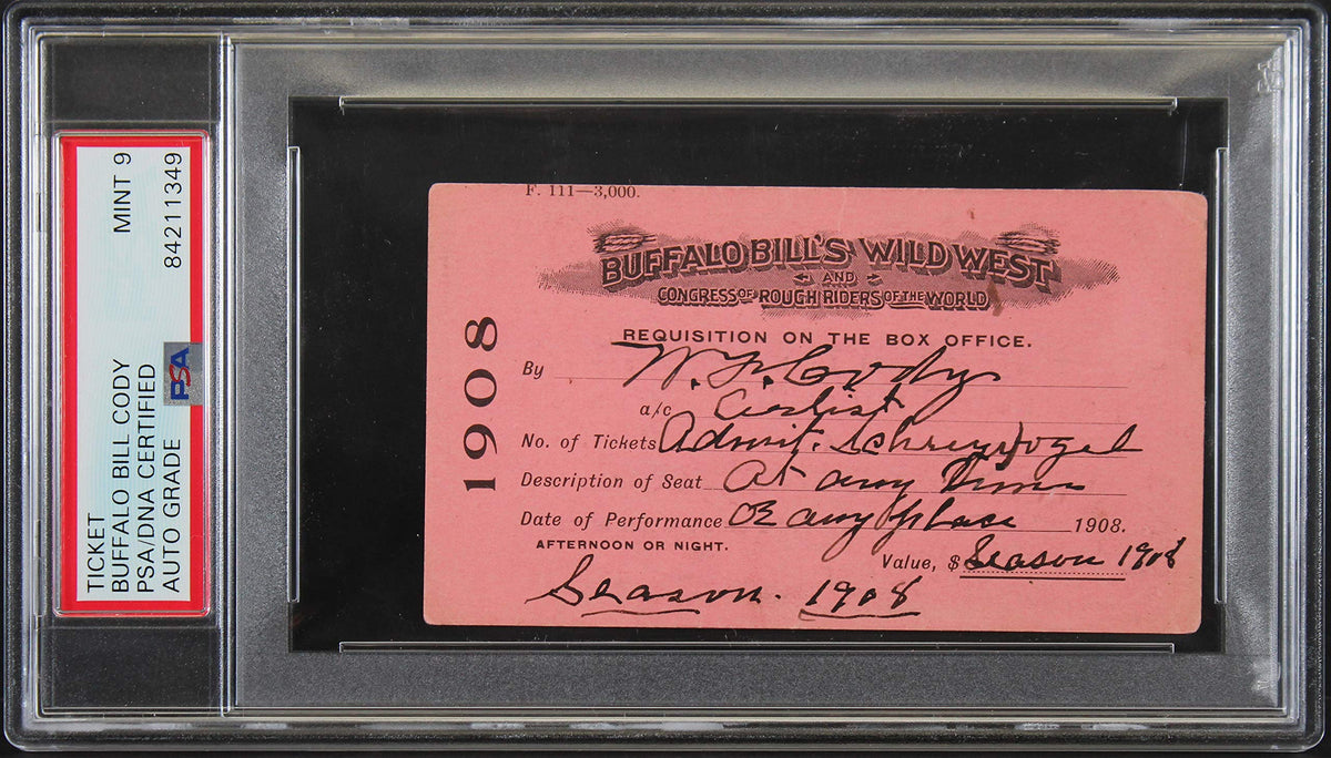 William Cody "Buffalo Bill" Signed 2.5x4.25 1908 Season Pass Auto 9! PSA Slabbed