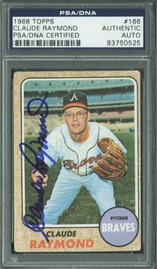 Braves Claude Raymond Authentic Signed Card 1968 Topps #166 PSA/DNA Slabbed