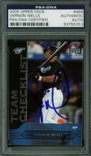 Blue Jays Vernon Wells Authentic Signed Card 2005 Upper Deck #499 PSA Slabbed