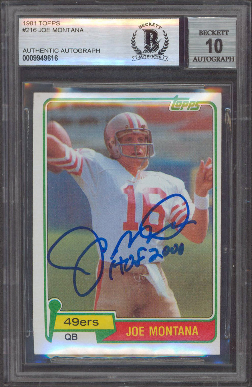 49ers Joe Montana "HOF 2000" Signed 1981 Topps #216 RC Card Auto 10! BAS Slabbed