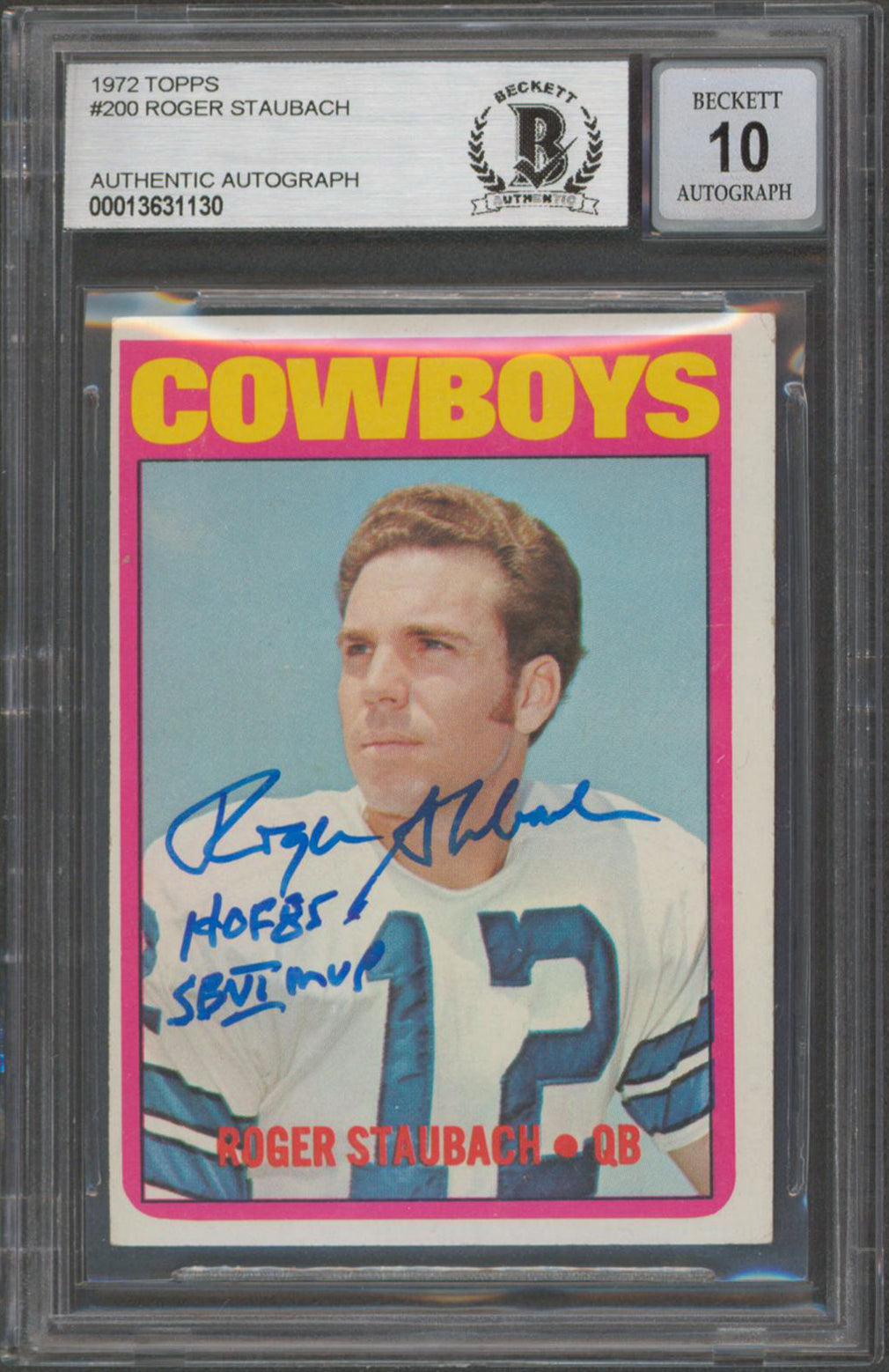 Cowboys Roger Staubach 2x Insc Signed 1972 Topps #200 RC Card Auto 10! BAS Slab
