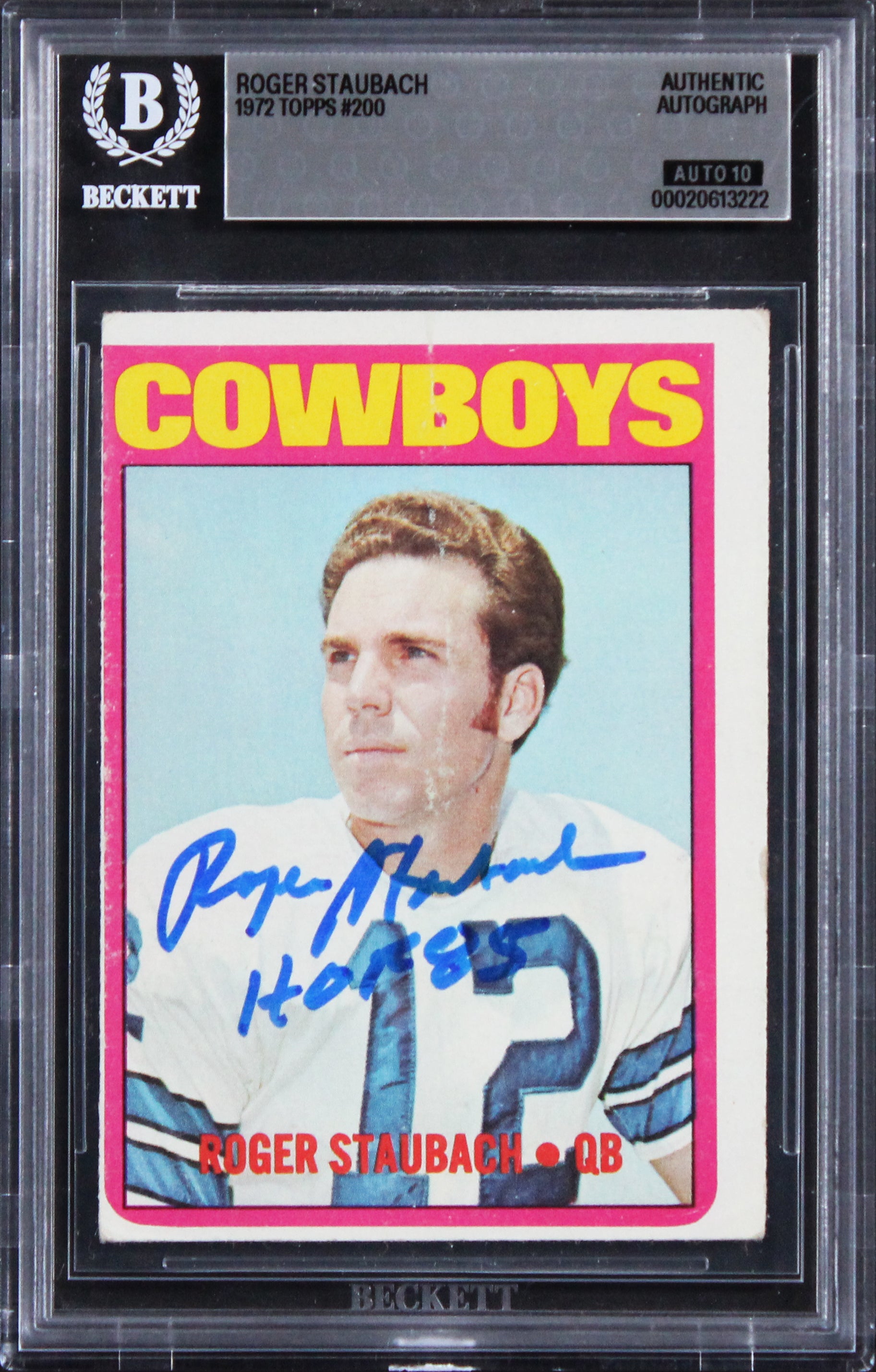 Cowboys Roger Staubach "HOF 85" Signed 1972 Topps #200 Card Auto 10! BAS Slabbed