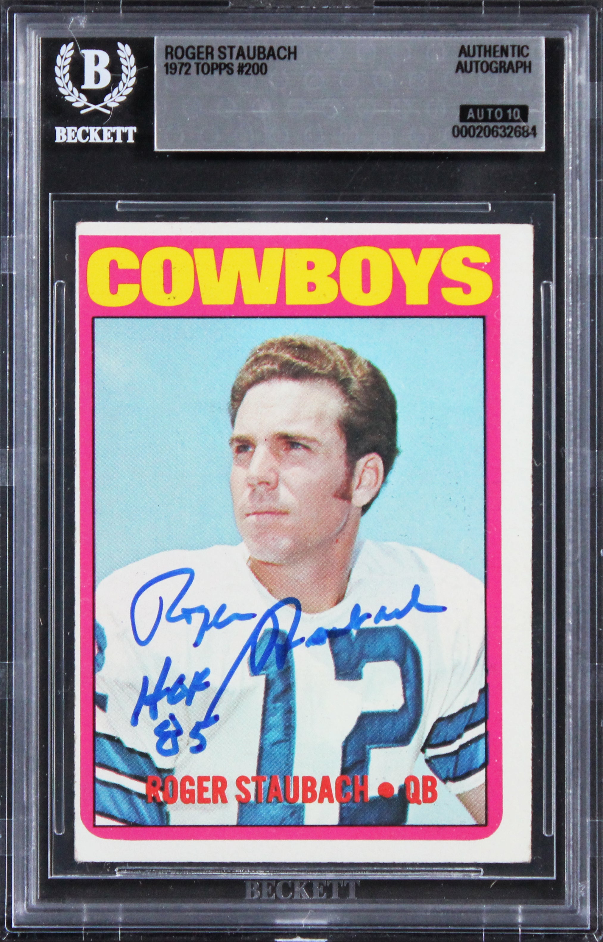 Cowboys Roger Staubach "HOF 85" Signed 1972 Topps #200 Card Auto 10! BAS Slabbed