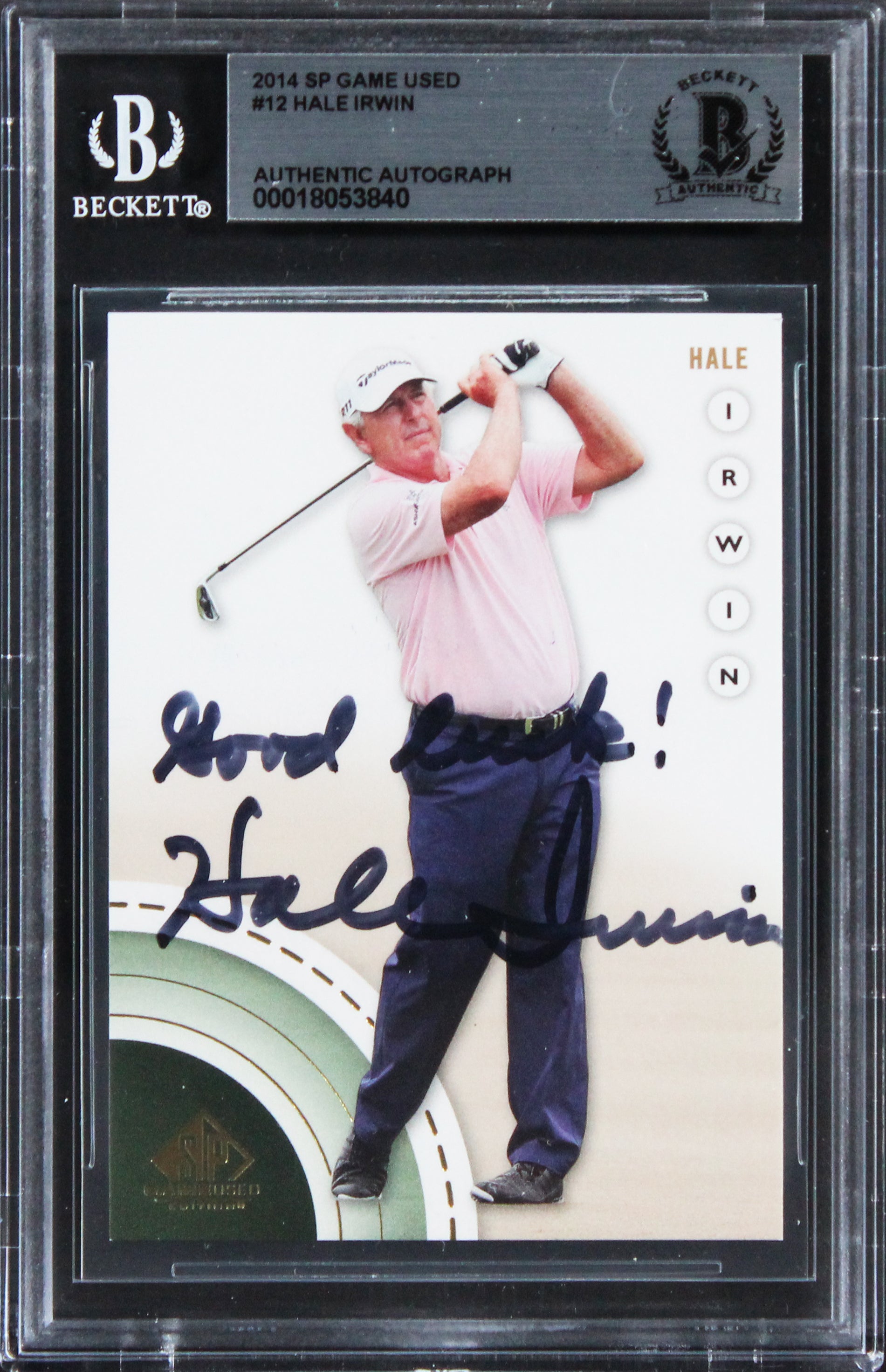 Hale Irwin "Good Luck!" Authentic Signed 2014 SP Game Used #12 Card BAS Slabbed