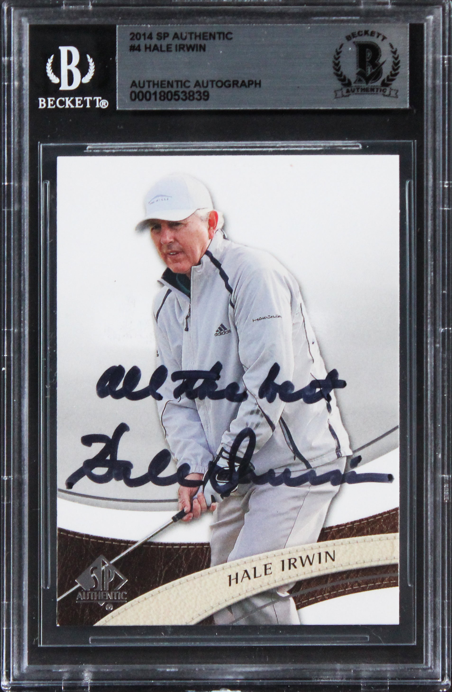 Hale Irwin "All The Best" Signed 2014 SP Authentic #4 Card BAS Slabbed