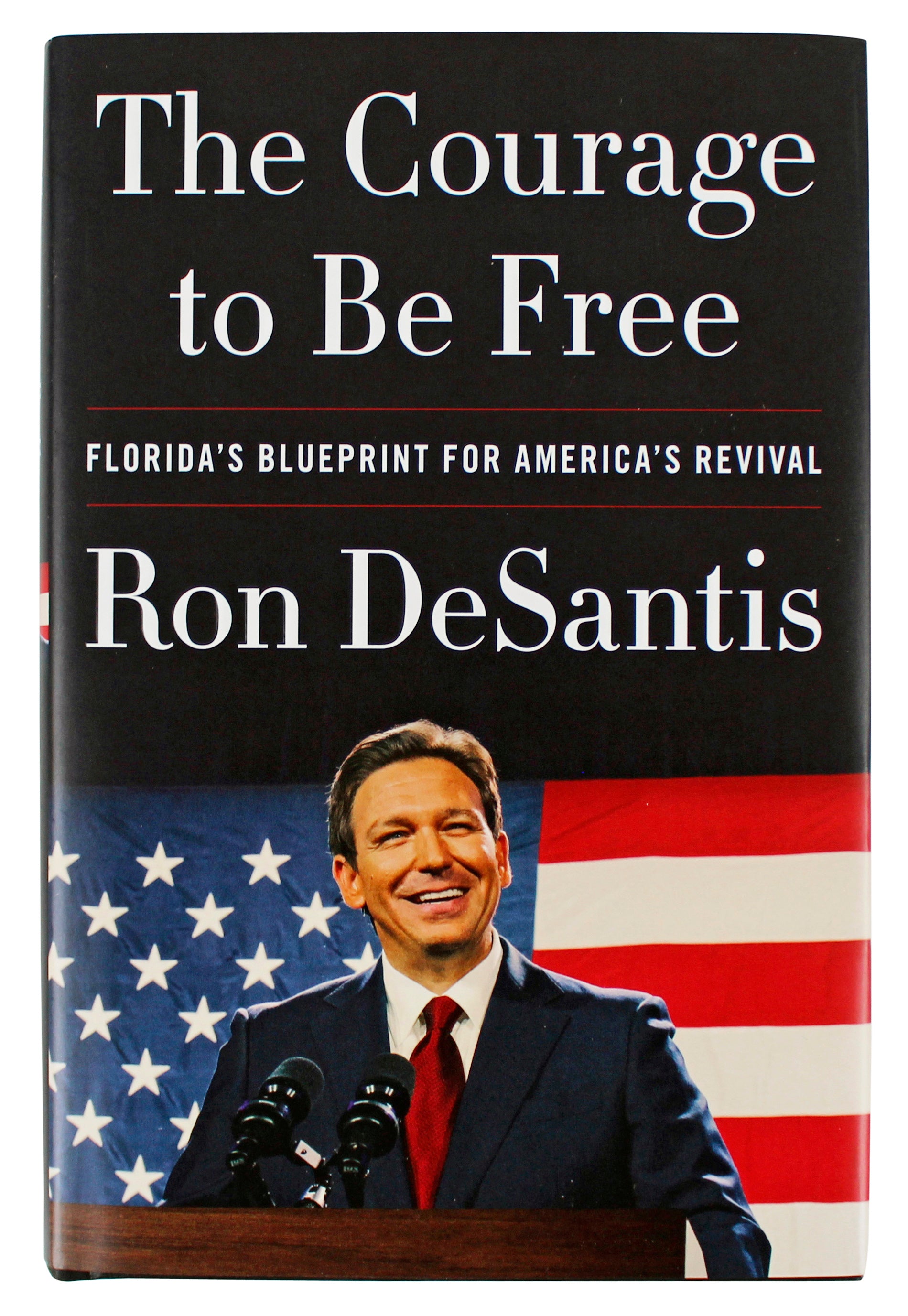 Ron DeSantis Signed The Courage To Be Free 1st Ed Hard Cover Book BAS #BP50579